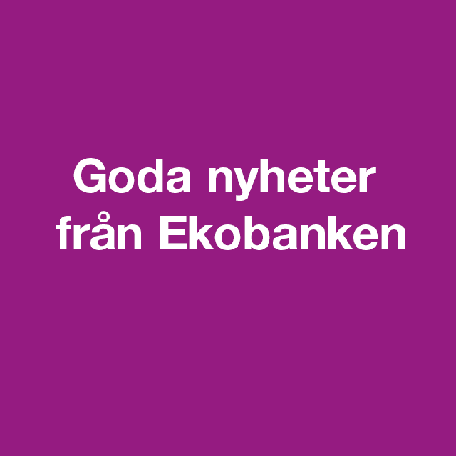 Text: Goda Nyheter från Ekobanken